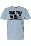 Dad Tax Tee Shirt